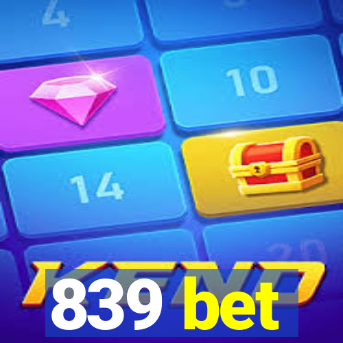 839 bet